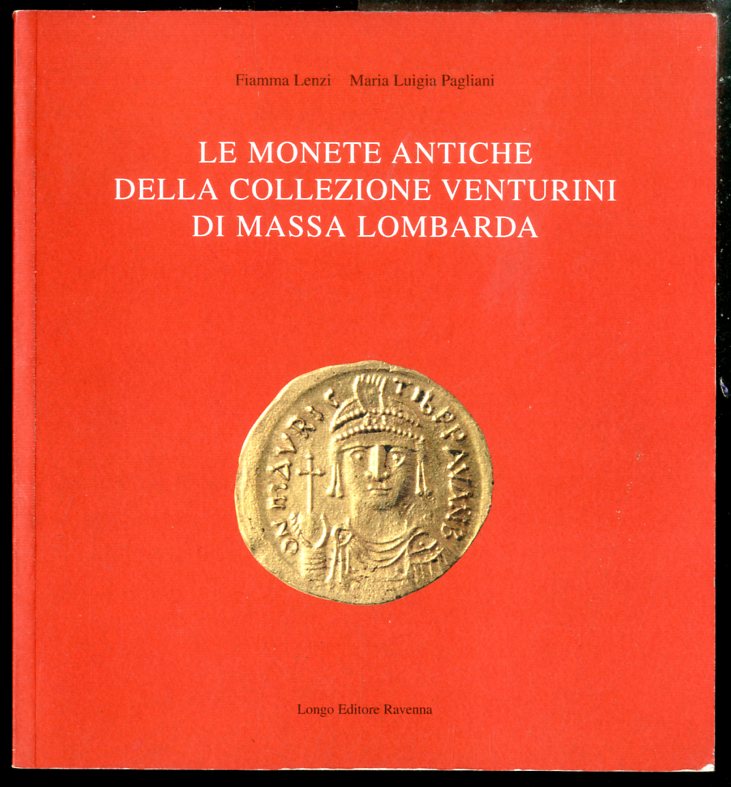 MONETE ANTICHE DELLA COLLEZIONE VENTURINI DI MASSA LOMBARDA ( LE …