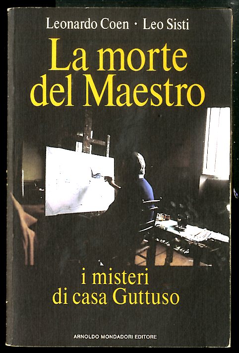 MORTE DEL MAESTRO I MISTERI DI CASA GUTTUSO ( LA …