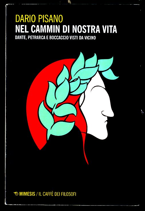 NEL CAMMIN DI NOSTRA VITA DANTE PETRARCA E BOCCACCIO VISTI …