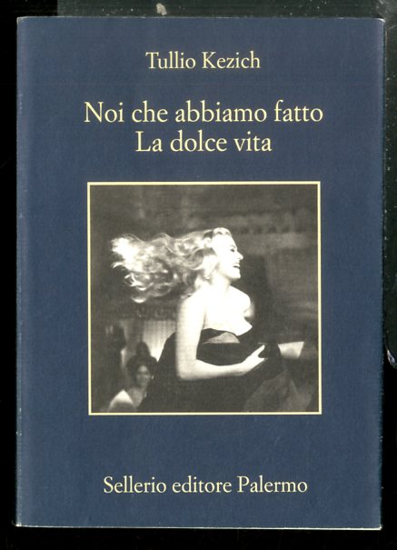 NOI CHE ABBIAMO FATTO LA DOLCE VITA - F/C LS