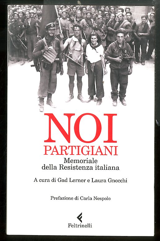 NOI PARTIGIANI MEMORIALE DELLA RESISTENZA ITALIANA - LS