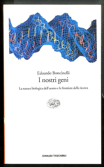 NOSTRI GENI LA NATURA BIOLOGICA DELL`UOMO E LE FRONTIERE DELLA …