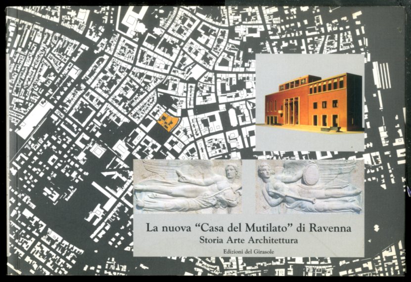 NUOVA CASA DEL MUTILATO DI RAVENNA STORIA ARTE ARCHITETTURA ( …