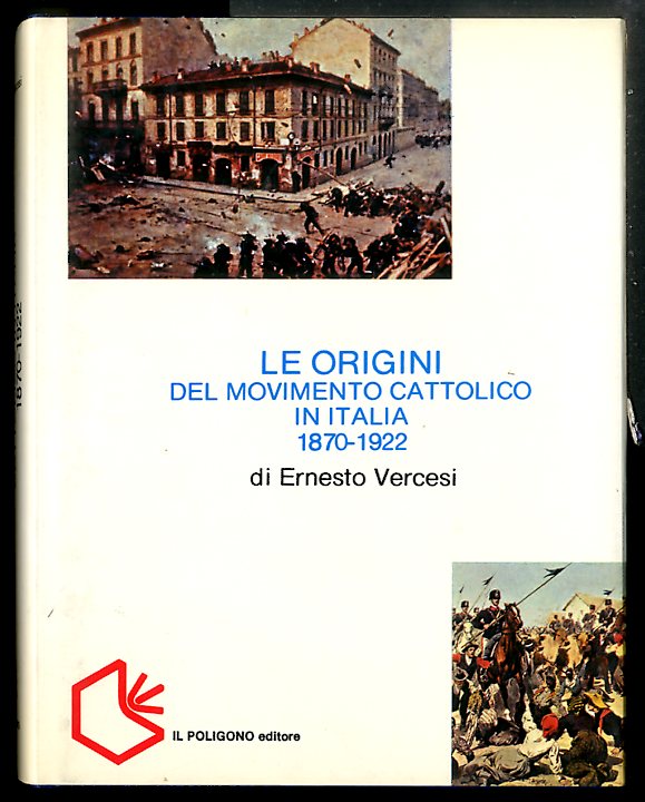 ORIGINI DEL MOVIMENTO CATTOLICO IN ITALIA 1870 / 1922 ( …