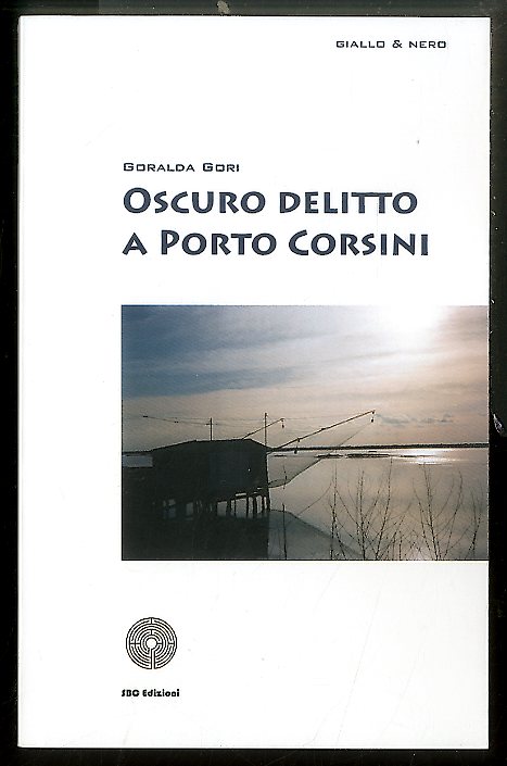 OSCURO DELITTO A PORTO CORSINI - LS