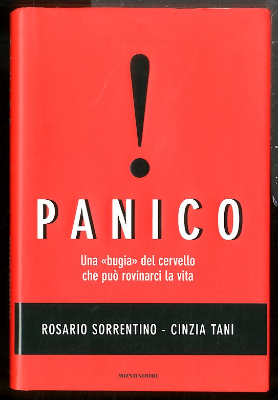 PANICO UNA BUGIA DEL CERVELLO CHE PUO` ROVINARCI LA VITA …