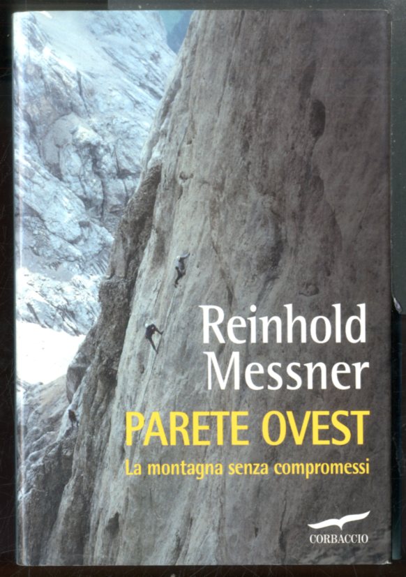 PARETE OVEST LA MONTAGNA SENZA COMPROMESSI - LS