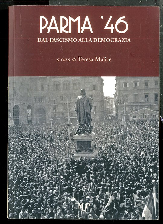 PARMA 46 DAL FASCISMO ALLA DEMOCRAZIA - LS