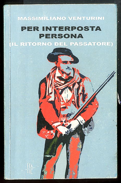 PER INTERPOSTA PERSONA IL RITORNO DEL PASSATORE - LS