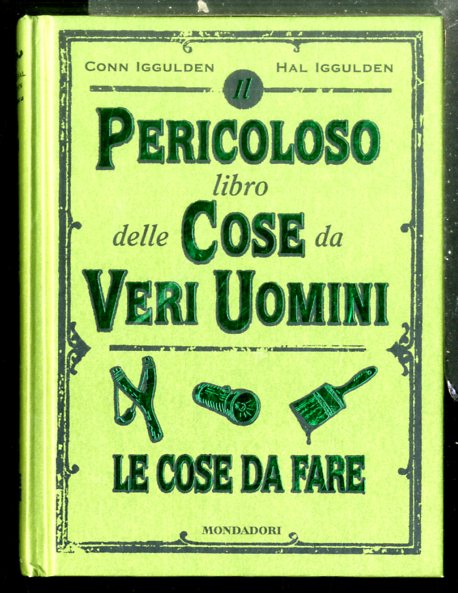 PERICOLOSO LIBRO DELLE COSE DA VERI UOMINI LE COSE DA …