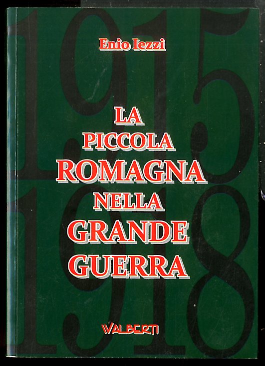 PICCOLA ROMAGNA NELLA GRANDE GUERRA ( LA ) - LS