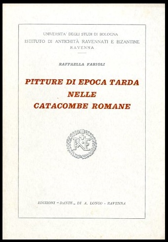 PITTURE DI EPOCA TARDA NELLE CATACOMBE ROMANE - 1 ED …