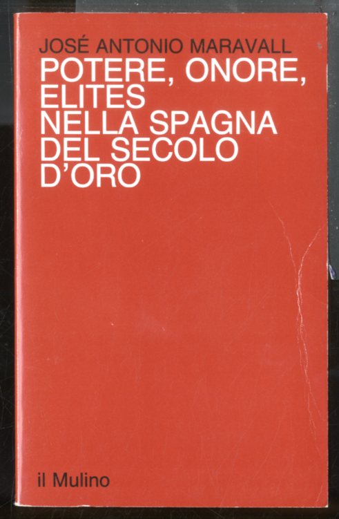 POTERE ONORE ELITES NELLA SPAGNA DEL SECOLO D`ORO - LS