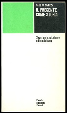 PRESENTE COME STORIA ( IL ) SAGGI SUL CAPITALISMO E …