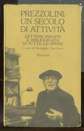 PREZZOLINI UN SECOLO DI ATTIVITA` LETTERE INEDITE E BIBLIOGRAFIA DI …