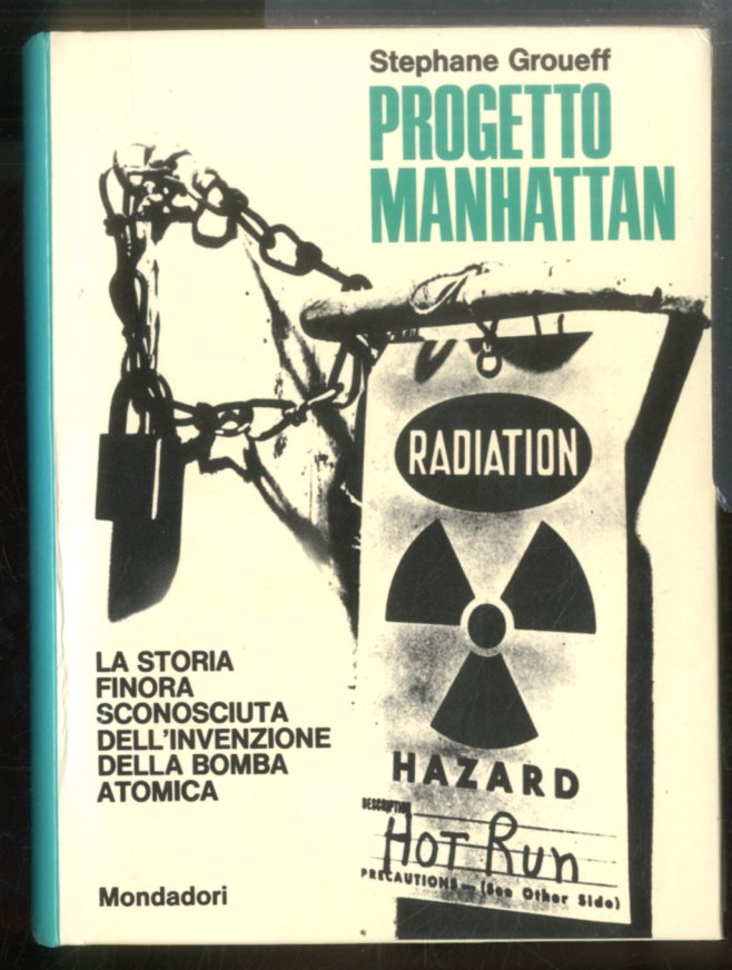 PROGETTO MANHATTAN LA STORIA FINORA SCONOSCIUTA DELL` INVENZIONE DELLA BOMBA …