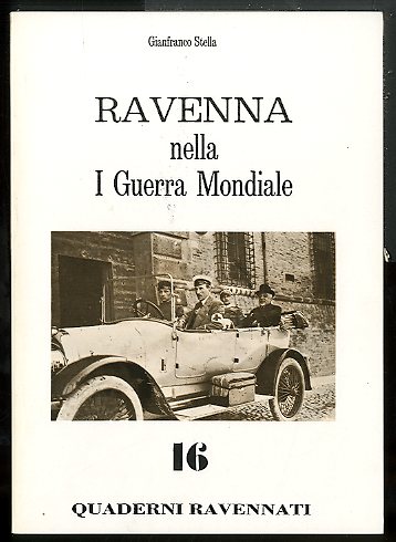 QUADERNI RAVENNATI 16 / RAVENNA NELLA I GUERRA MONDIALE - …