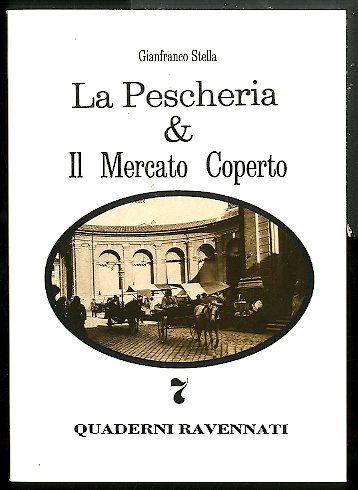 QUADERNI RAVENNATI 7 / LA PESCHERIA & IL MERCATO COPERTO …