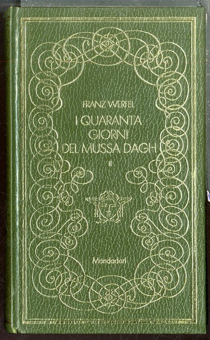 QUARANTA GIORNI DEL MUSSA DAGH ( I ) - VOLUME …