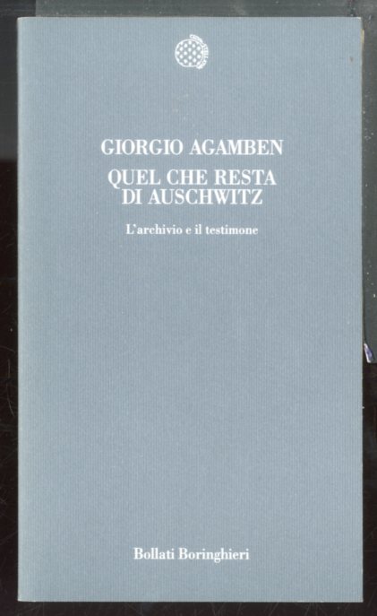 QUEL CHE RESTA DI AUSCHWITZ L`ARCHIVIO E IL TESTMONE - …