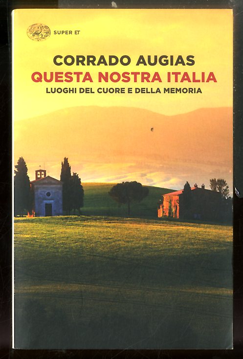 QUESTA NOSTRA ITALIA LUOGHI DEL CUORE E DELLA MEMORIA - …