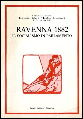 RAVENNA 1882 IL SOCIALISMO IN PARLAMENTO - LS