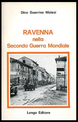 RAVENNA NELLA SECONDA GUERRA MONDIALE - LS