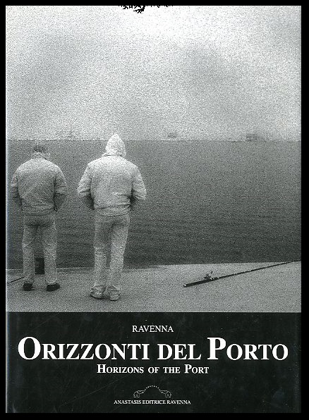 RAVENNA ORIZZONTI DEL PORTO HORIZONS OF THE PORT - F/C …