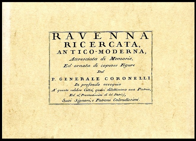 RAVENNA RICERCATA ANTICO MODERNA ACCRESCIUTA DI MEMORIE ED ORNATA DI …