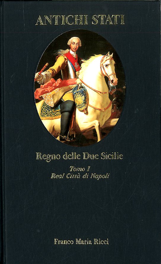 REGNO DELLE DUE SICILIE TOMO I REAL CITTÀ DI NAPOLI …