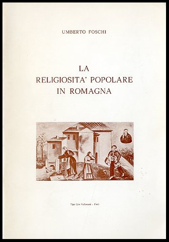 RELIGIOSITA` POPOLARE IN ROMAGNA ( LA ) - LS