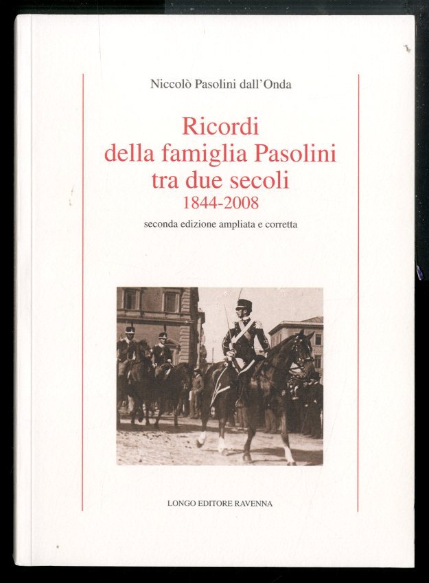 RICORDI DELLA FAMIGLIA PASOLINI TRA DUE SECOLI 1844 / 2008 …