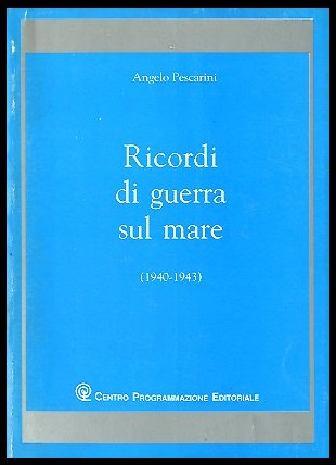 RICORDI DI GUERRA SUL MARE - 1 ED MARE LS