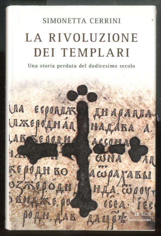 RIVOLUZIONE DEI TEMPLARI UNA STORIA PERDUTA DEL DODICESIMO SECOLO ( …