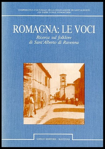 ROMAGNA LE VOCI RICERCA SUL FOLKLORE DI SANT`ALBERTO DI RAVENNA …