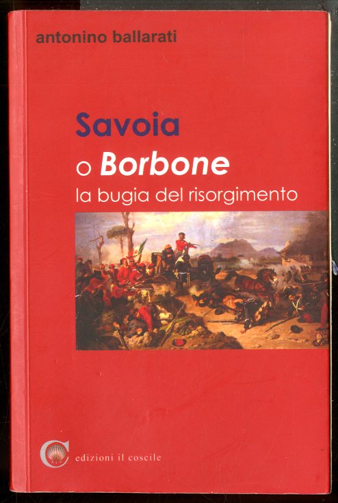 SAVOIA O BORBONE LA BUGIA DEL RISORGIMENTO - LS