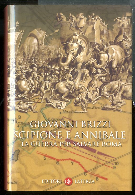 SCIPIONE E ANNIBALE. LA GUERRA PER SALVARE ROMA - LS