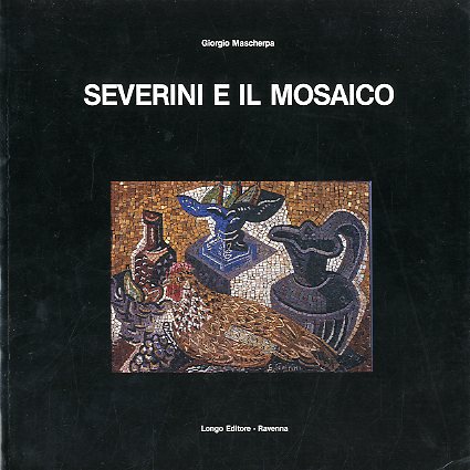 SEVERINI E IL MOSAICO - 1 ED F/C LS