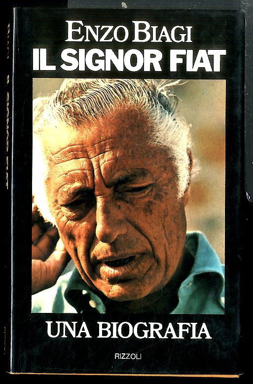 SIGNOR FIAT UNA BIOGRAFIA ( IL ) - 1 ED …