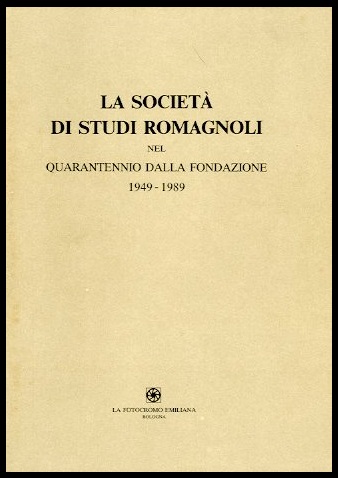 SOCIETA DI STUDI ROMAGNOLI NEL QUARANTENNIO DELLA FONDAZIONE 1949 / …