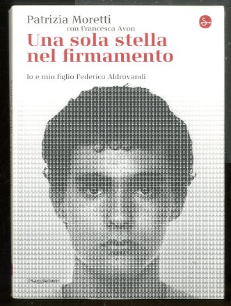 SOLA STELLA NEL FIRMAMENTO IO E MIO FIGLIO FEDERICO ALDROVANDI …