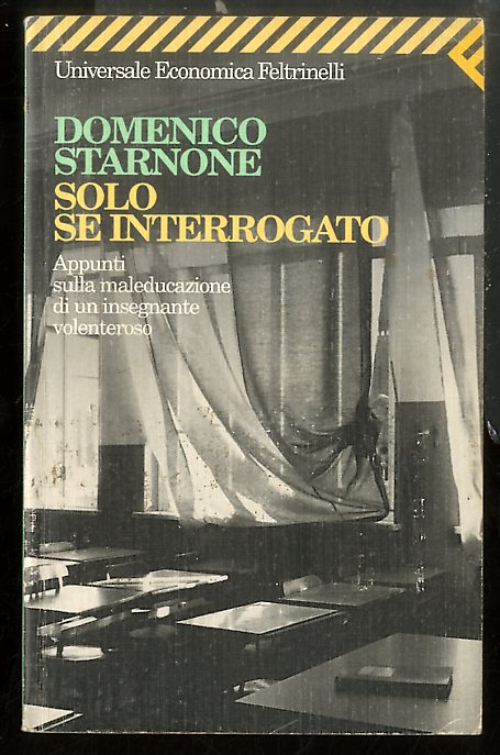 SOLO SE INTERROGATO APPUNTI SULLA MALEDUCAZIONE DI UN INSEGNANTE VOLONTEROSO …