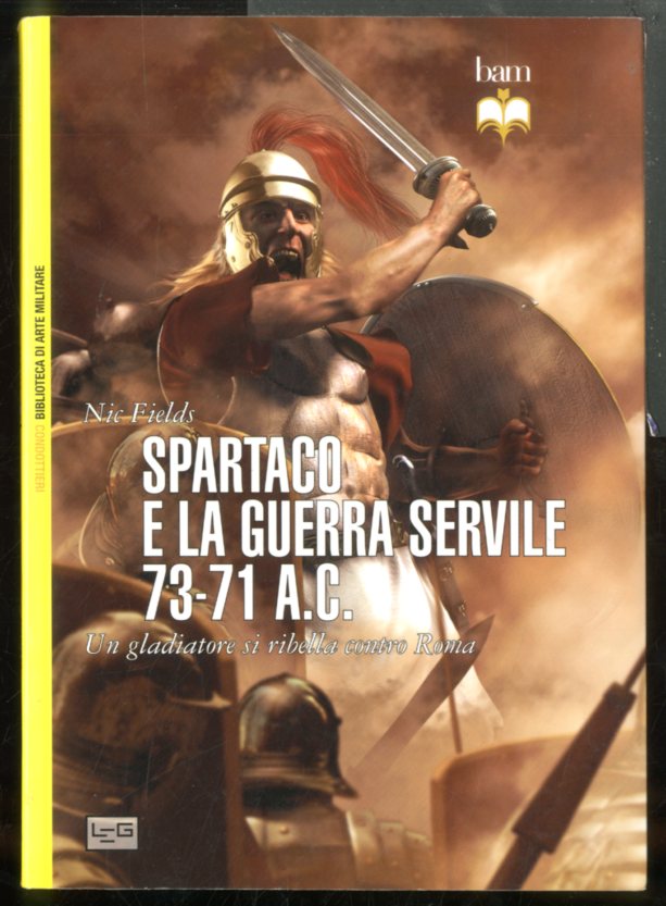 SPARTACO E LA GUERRA SERVILE 73 / 71 A.C. UN …