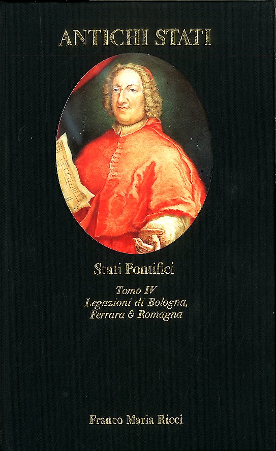 STATI PONTIFICI TOMO IV LEGAZIONE DI BOLOGNA FERRARA E ROMAGNA …