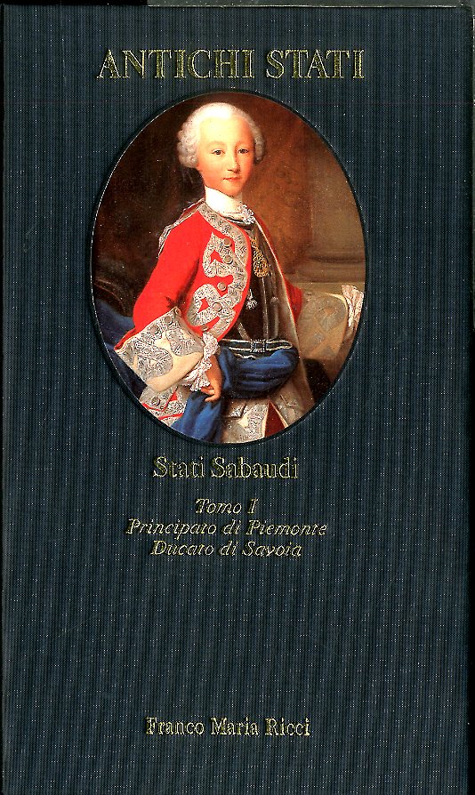 STATI SABAUDI TOMO I PRINCIPATO DI PIEMONTE DUCATO DI SAVOIA …
