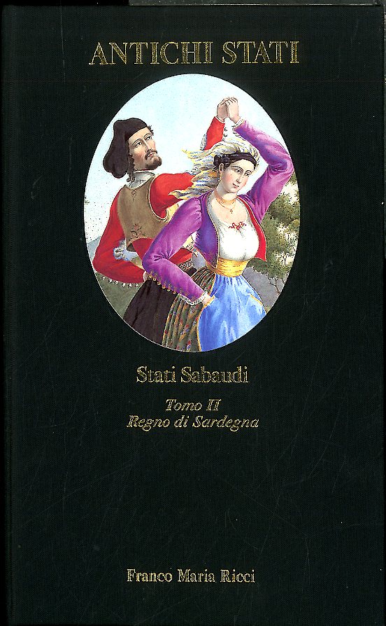 STATI SABAUDI TOMO II REGNO DI SARDEGNA 1720 / 1859 …