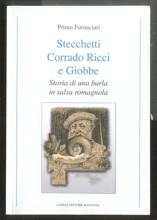 STECCHETTI CORRADO RICCI E GIOBBE STORIA DI UNA BURLA IN …