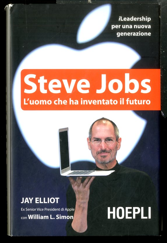 STEVE JOBS L`UOMO CHE HA INVENTATO IL FUTURO - LS