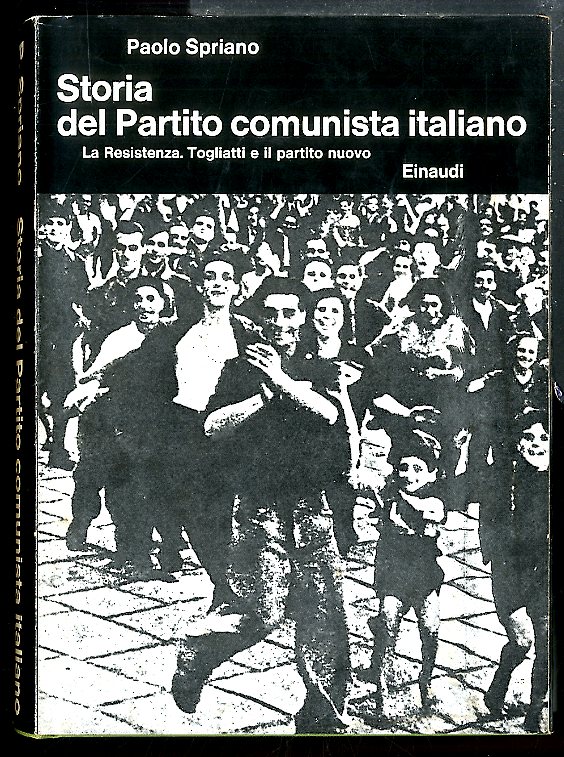 STORIA DEL PARTITO COMUNISTA ITALIANO LA RESISTENZA TOGLIATTI E IL …