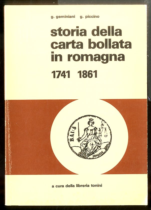 STORIA DELLA CARTA BOLLATA IN ROMAGNA 1741 / 1861 - …